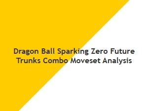 Dragon Ball Sparking Zero Future Trunks Combo Moveset Analysis