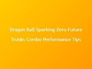 Dragon Ball Sparking Zero Future Trunks Combo Tips